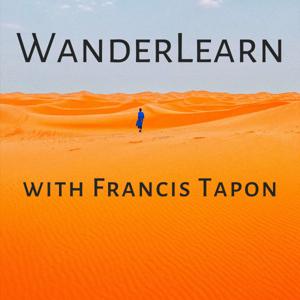 WanderLearn: Travel to Transform Your Mind & Life by Francis Tapon