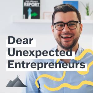 Dear Unexpected Entrepreneurs