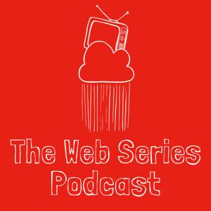 The Web Series Podcast