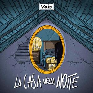 La Casa nella Notte by VOIS.FM