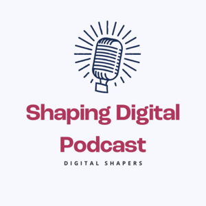 ShapingDigital Podcast