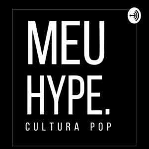 Meu Hype - Cultura Pop