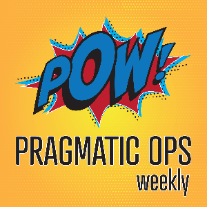 Pragmatic Ops Weekly