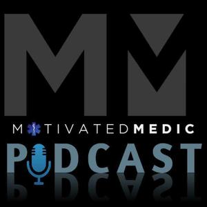 MotivatedMedic Podcast