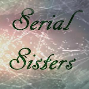 Serial Sisters