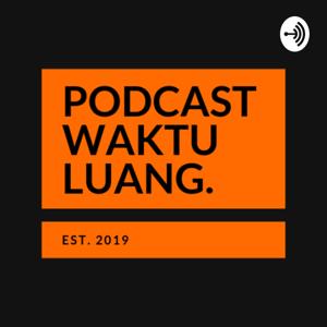 Podcast Waktu Luang