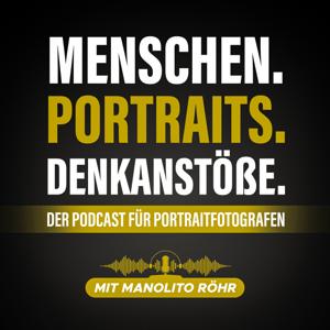 Menschen. Portraits. Denkanstöße. ⎮ Der Fotografie Podcast