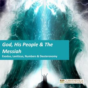 God, His People & the Messiah - Exodus through Deuteronomy