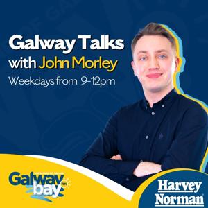 Galway Bay fm - Galway Talks - with John Morley