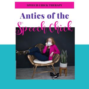 Antics of The Speech Chick