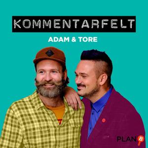 Kommentarfelt - Adam og Tore by PLAN-B & Acast