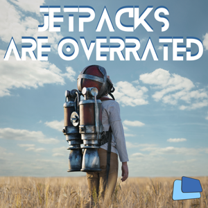 Jetpacks Are Overrated: a technology show