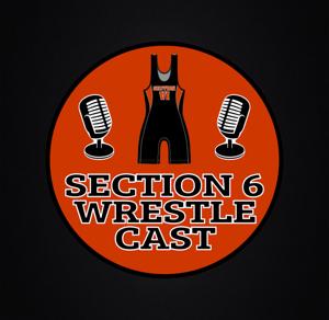 Section 6 Wrestlecast