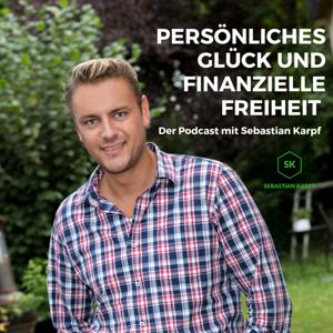 Persönliches Glück und finanzielle Freiheit mit Coach Sebastian Karpf