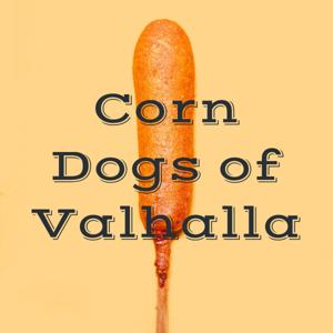Corn Dogs of Valhalla