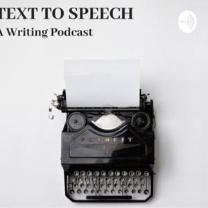 Text to Speech: A Writing Podcast