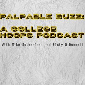 Palpable Buzz: A College Hoops Podcast