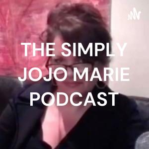 THE SIMPLY JOJO MARIE PODCAST