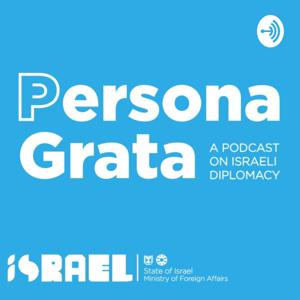 Persona Grata: A Podcast on Israeli Diplomacy