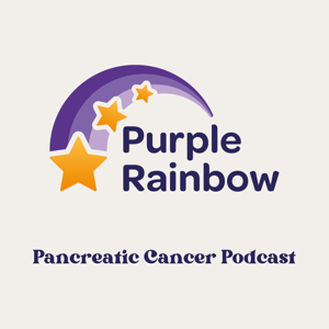 Purple Rainbow Pancreatic Cancer Podcast by Purple Rainbow Pancreatic Cancer Podcast