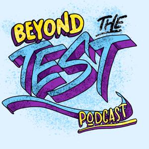 Beyond The Test Podcast