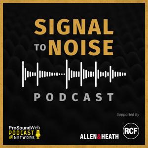 Signal To Noise Podcast by ProSoundWeb