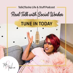 Talk2Tasha : SOCIAL WORK TABLE TALK