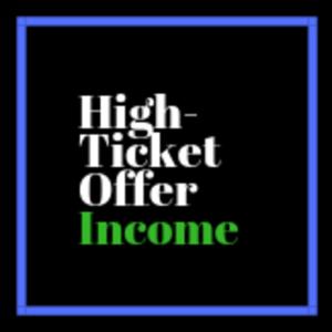 High Ticket Offer Income