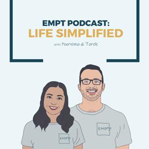 EMPT PODCAST: LIFE SIMPLIFIED