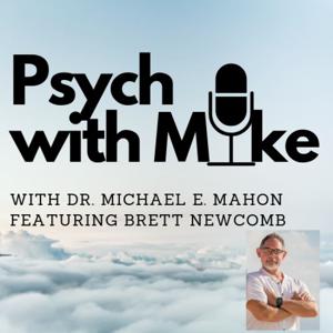 Psych With Mike by Dr. Michael E. Mahon