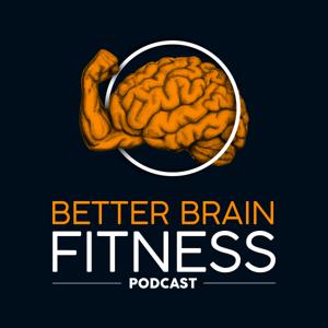 Better Brain Fitness (a Brainjo Production) by Josh Turknett, MD