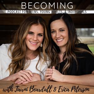 Becoming - Podcast for Teens, Young Adults, and Individuals