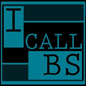 I Call BS Podcast