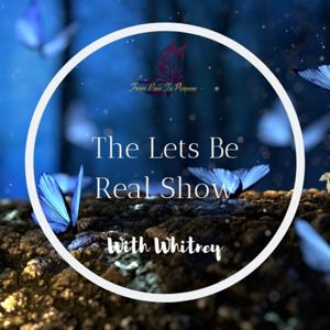 The Let’s Be Real Show