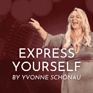 Express Yourself by Yvonne Schönau