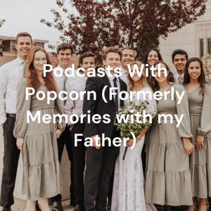Podcasts With Popcorn