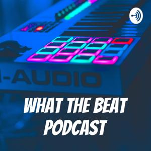 What The Beat Podcast