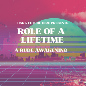 Dark Future Dice | A Cyberpunk Red Podcast by Rocket Adrift