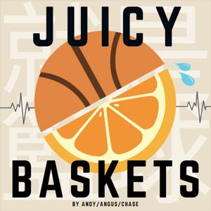 Juicy Baskets | 台灣籃球Podcast by Andy / Angus / Chase