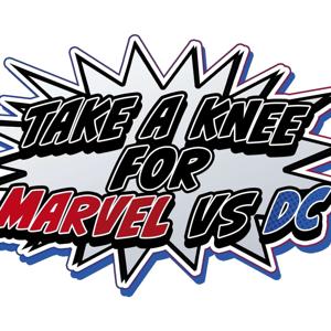 Take A Knee For Marvel Vs DC