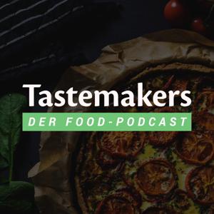 Tastemakers - Der Food-Podcast