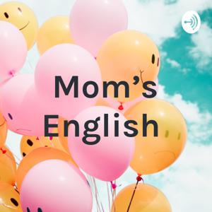 Mom’s English