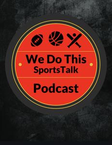 We Do This Sports Talk Podcast