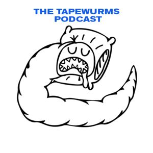 THE TAPEWURMS PODCAST