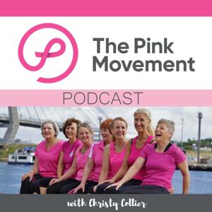 The Pink Movement Podcast: Helping women with a breast cancer diagnosis to stress less, move more and feel better