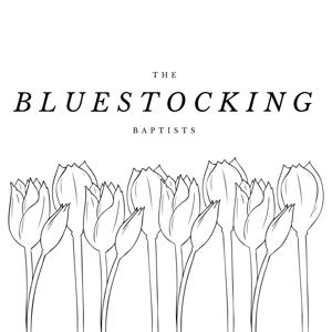 The Bluestocking Baptists