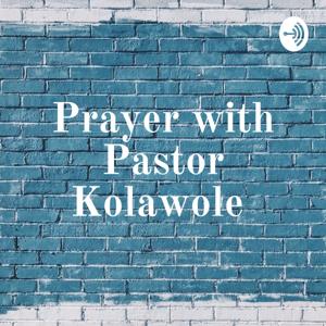 Prayer with Pastor Kolawole