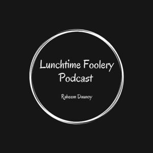 Lunchtime Foolery Podcast