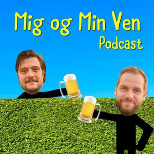 Mig og Min Ven Podcast