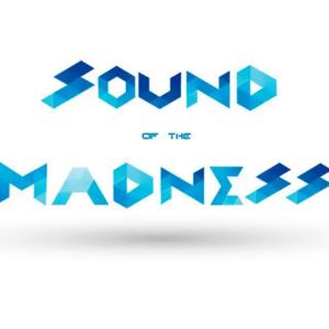 Sound Of The Madness